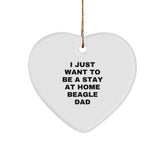 Beagle Dog Lover's Christmas Unique Gift, I Just Want To Be A Stay At Home Beagle Dad, Heart Ornament for Men, Friends, Family, Christmas Unique Gifts from Dad - Image 1